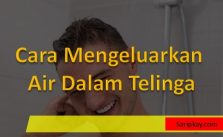 Cara Mengeluarkan Air Dalam Telinga