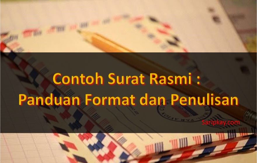 Contoh Surat Rasmi : Panduan Format dan Penulisan