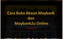 Cara Buka Akaun Maybank dan Maybank2u Online