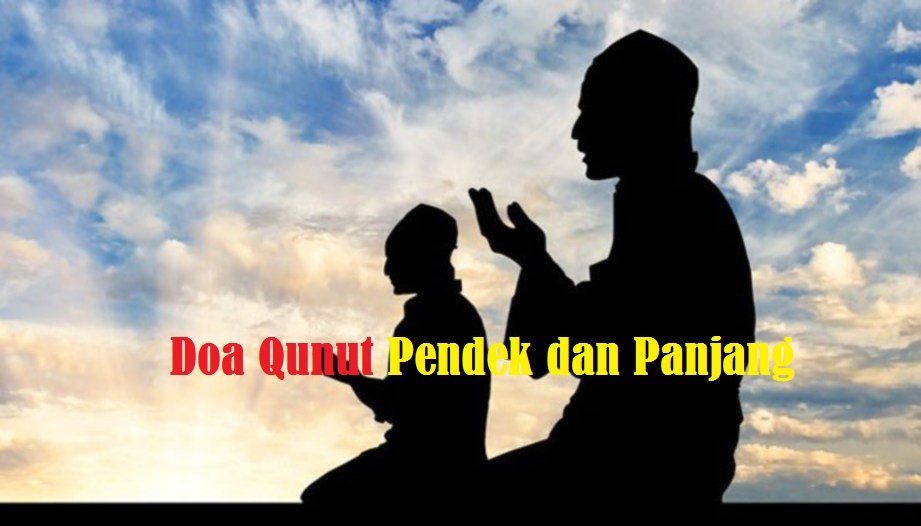 Doa Qunut Pendek dan Panjang