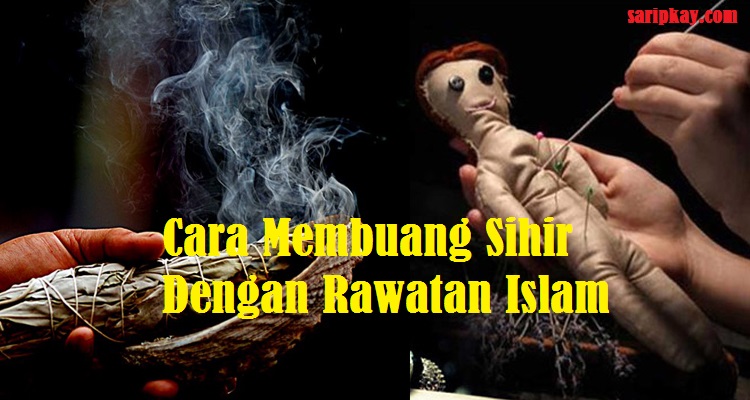 Cara Membuang Sihir Dengan Rawatan Islam