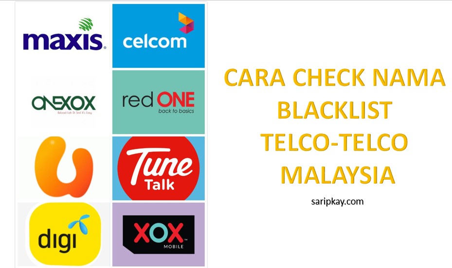 CARA CHECK NAMA BLACKLIST TELCO-TELCO MALAYSIA