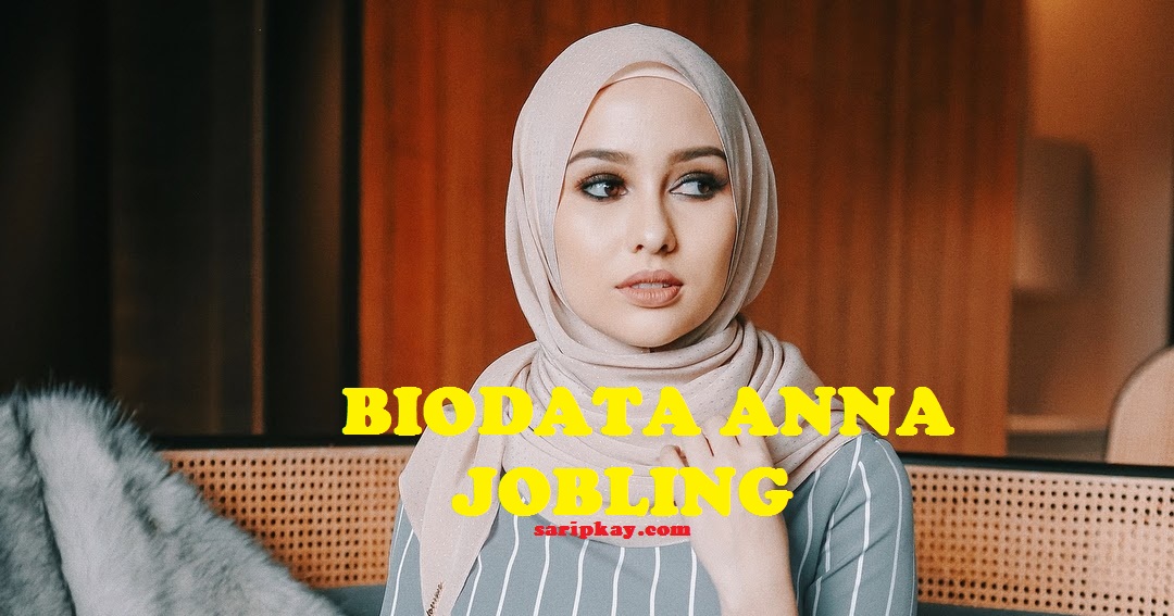 Biodata Penuh Anna Jobling