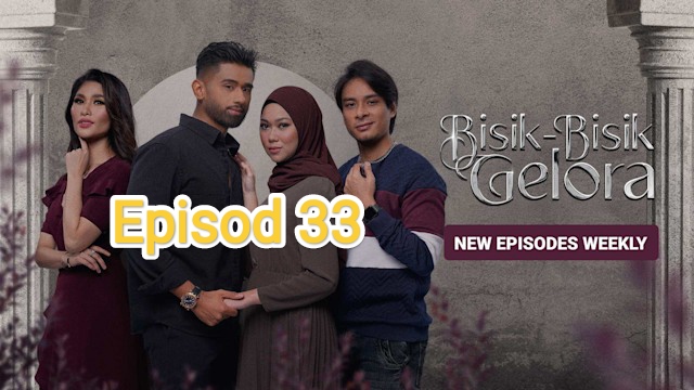 Full Episod 33 : Bisik-bisik Gelora